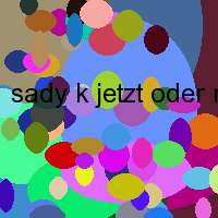 sady k jetzt oder nie